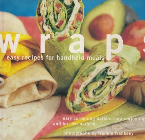 Wraps Easy Recipes For Handheld Meals