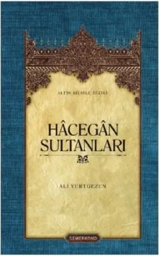 Hâcegân Sultanları (Ciltli)