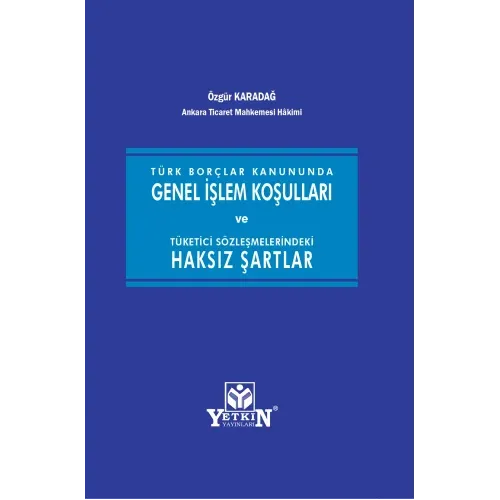 Genel İşlem Koşulları ve Tüketici Sözleşmelerindeki Haksız Şartlar