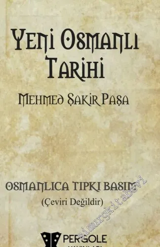 OSMANLICA Yeni Osmanlı Tarihi (Tıpkıbasım) -