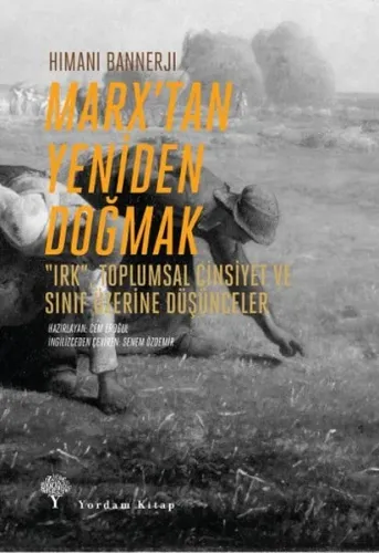 Marx'tan Yeniden Doğmak; Irk, Toplumsal Cinsiyet ve Sınıf Üzerine Düşünceler