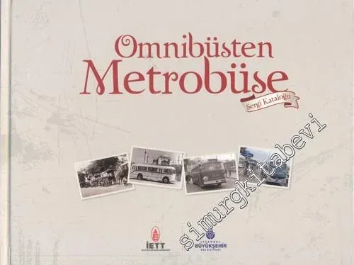 Omnibüsten Metrobüse: Sergi Kataloğu Cİ,LTLİ -        2012