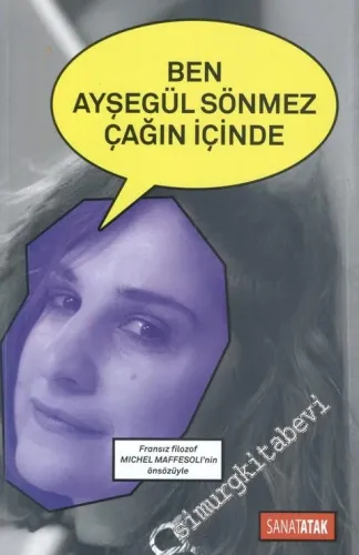 Ben Ayşegül Sönmez Çağın İçinde -        2017