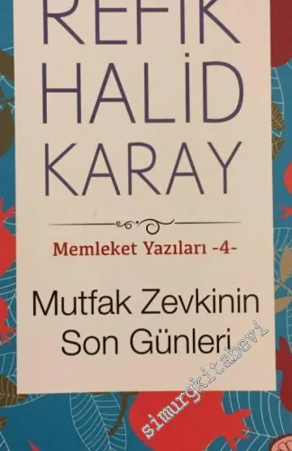 Mutfak Zevkinin Son Günleri : Memleket Yazıları 4 -        2021