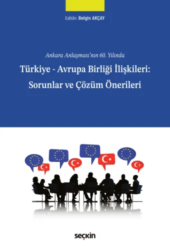 Türkiye – Avrupa Birliği İlişkileri: Sorunlar ve Çözüm Önerileri