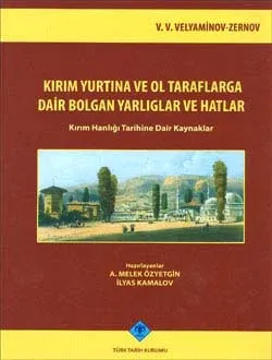 Kırım Yurtına ve Ol Taraflarga Dair Bolgan Yarlıglar ve Hatlar (Kırım Hanlığı Tarihine Dair Kaynaklar)