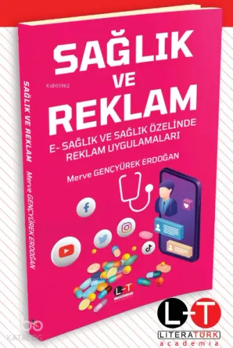Sağlık ve Reklam E‐Sağlık ve Sağlık Özelinde Reklam Uygulamaları