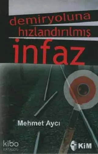 Demiryoluna Hızlandırılmış İnfaz