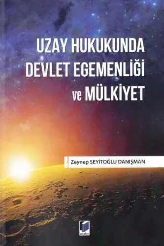 Uzay Hukukunda Devlet Egemenliği ve Mülkiyet