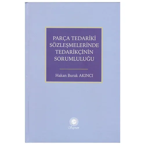 Parça Tedariki Sözleşmelerinde Tedarikçinin Sorumluluğu