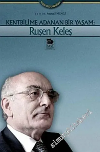 Kentbilimine Adanan Bir Yaşam: Ruşen Keleş -         2007