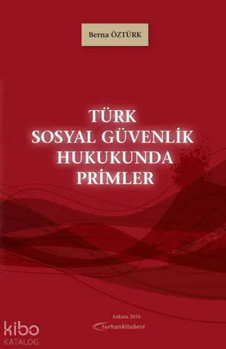 Türk Sosyal Güvenlik Hukukunda Primler