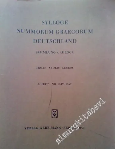 Sylloge Nummorum Graecorum Deutschland : Troas - Aeolis - Lesbos 5. Heft NR 1439 - 1767 -