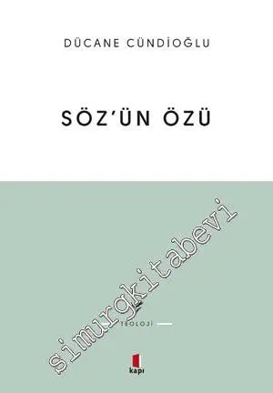Söz'ün Özü: Kelâm-ı İlâhî'nin Tabiatına Dâir - 2019
