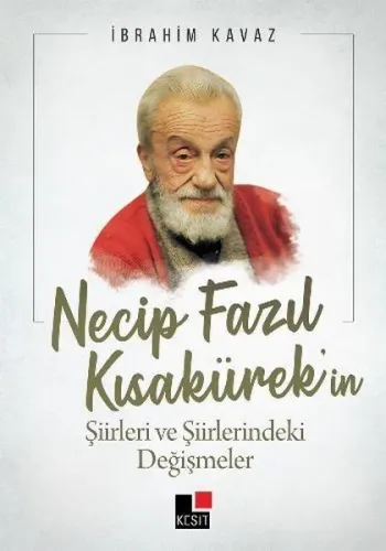 Necip Fazıl Kısakürek'in Şiirleri ve Şiirlerindeki Değişimler