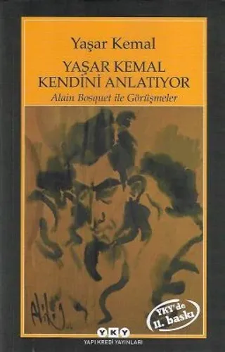Yaşar Kemal Kendini Anlatıyor - Alain Bosquet ile Görüşmeler