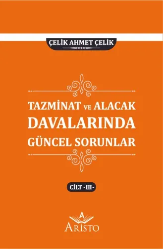 Tazminat ve Alacak Davalarında Güncel Sorunlar - III