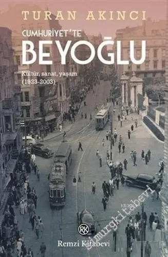 Cumhuriyet'te Beyoğlu : Kültür, Sanat, Yaşam (1923 - 2003) -         2019