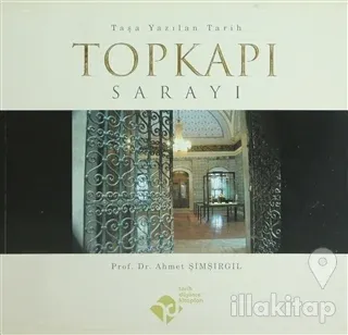 Topkapı Sarayı Taşa Yazılan Tarih (Özel Kutulu)