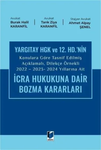 2022 - 2023 - 2024 Yıllarına Ait İcra Hukukuna Dair Bozma Kararları Yargıtay HGK Ve 12. HD.'nin Konulara Göre Tasnif Edilmiş Açıklamalı, Dilekçe Örnekli