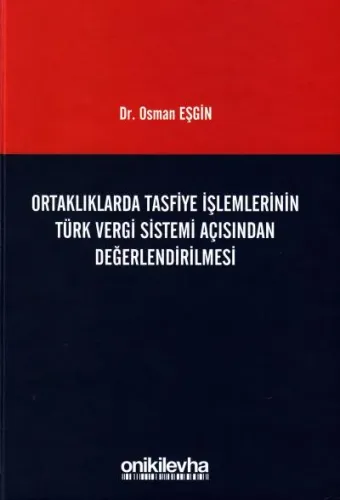 Ortaklıklarda Tasfiye İşlemlerinin Türk Vergi Sistemi Açısından Değerlendirmesi