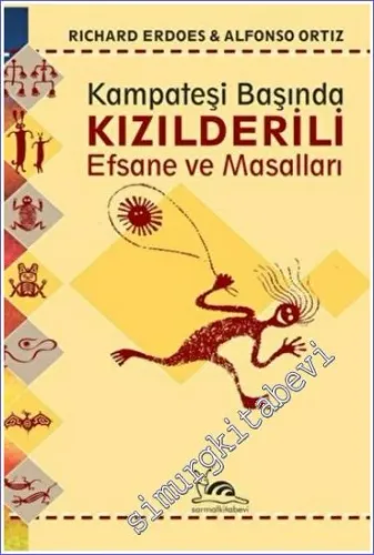 Kızılderili Efsane ve Masalları : Kampateşi Başında -         2023