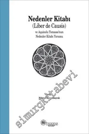 Nedenler Kitabı (Liber de Causis) ve Aquinolu Tomasso'nun Nedenler Kitabı Yorumu -         2014