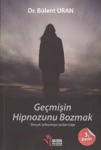Geçmişin Hipnozunu Bozmak
