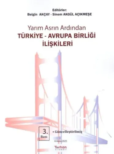 Türkiye - Avrupa Birliği İlişkileri Sinem Akgül Açıkmeşe