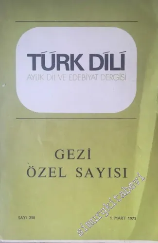 Türk Dili: Aylık Dil ve Edebiyat Dergisi Gezi Özel Sayısı - Sayı: 258  Cilt: 27    Mart