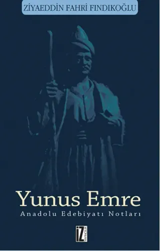 Yunus Emre; Anadolu Edebiyatı Notları