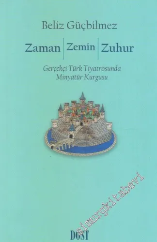 Zaman Zemin Zuhur: Gerçekçi Türk Tiyatrosunda Minyatür Kurgusu -