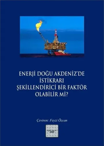 Enerji Doğu Akdeniz'de İstikrarı Şekillendirici Bir Faktör Olabilir mi