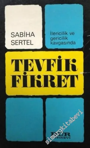 İlericilik ve Gericilik Kavgasında Tevfik Fikret -        1969