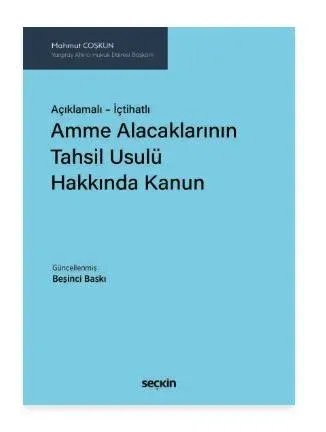 Açıklamalı – İçtihatlı Amme Alacaklarının Tahsil Usulü Hakkında Kanun