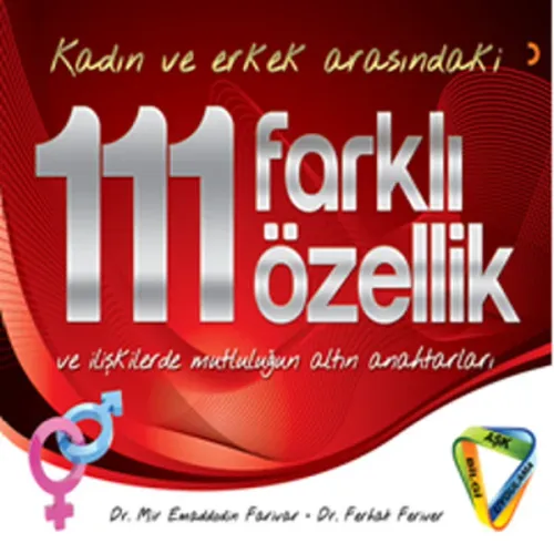 Kadın ve Erkek Arasındaki 111 Farklı Özellik ve İlişkilerde Mutluluğun Altın Anahtarları