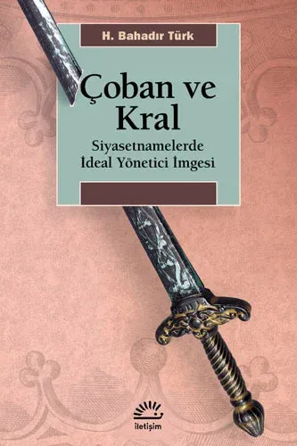 Çoban ve Kral: Siyasetnamelerde İdeal Yönetici İmgesi