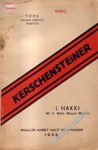 Pedagoji Serisi 1: Kerschensteiner'in Hayatı ve Pedagojisi [ Georg Kerschensteiner ] -        1933