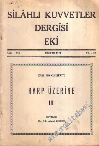 Silahlı Kuvvetler Dergisi Eki ; Karl Von Clausewitz Harp Üzerine 3 - Sayı: 250, Yıl: 92, Haziran 1974
