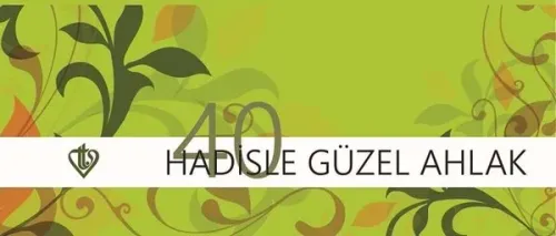 Kırk Hadisle Güzel Ahlak (Kırk Hadis Kartelası)