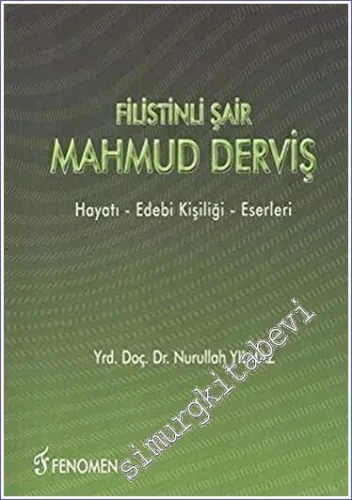 Filistinli Şair Mahmud Derviş : Hayatı Edebi Kişiliği Eserleri -         2013