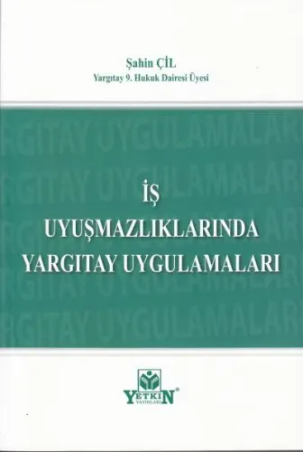 İş Uyuşmazlıklarında Yargıtay Uygulamaları