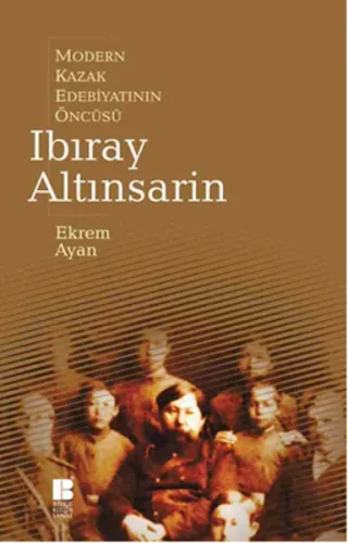Çağdaş Kazak Edebiyatının Öncülerinden Ibıray Altınsarin
