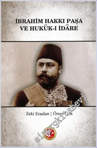 İbrahim Hakkı Paşa ve Hukûk-ı İdâre CİLTLİ -         2023