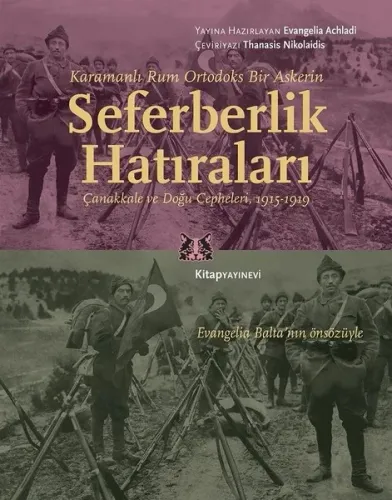 Karamanlı Rum Ortodoks Bir Askerin Seferberlik Hatıraları; Çanakkale ve Doğu Cepheleri, 1915-1919