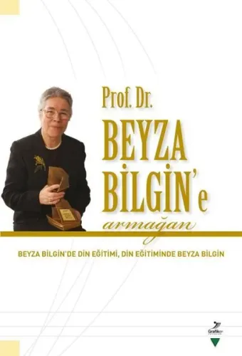 Prof. Dr. Beyza Bilgin'e Armağan Beyza Bilgin'de Din Eğitimi Din Eğitiminde Beyza Bilgin