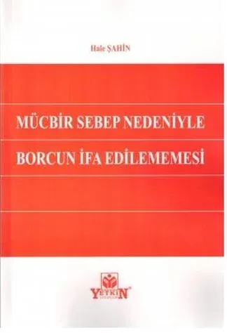 Mücbir Sebep Nedeniyle Borcun İfa Edilememesi