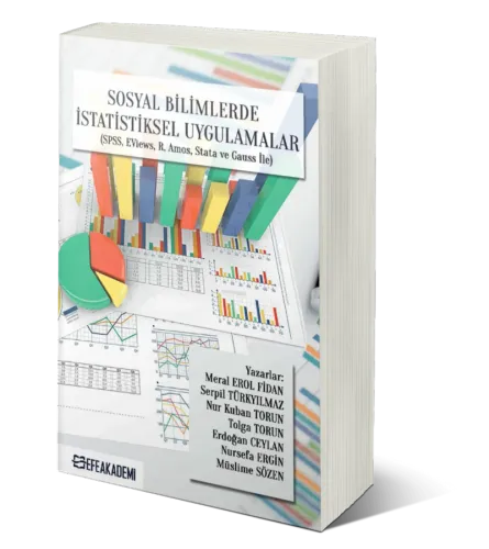 Sosyal Bilimlerde İstatistiksel Uygulamalar (SPSS, EVİEWS, R, Amos, Stata ve Gauss İle)