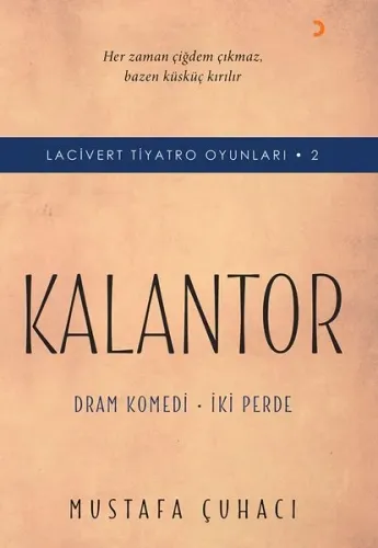 Lacivert Tiyatro Oyunları 2 - Kalantor; Dram Komedi – İki Perde