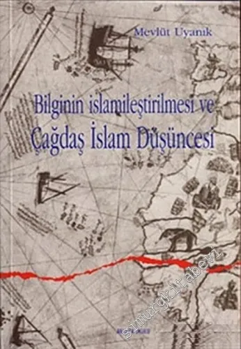 Bilginin İslamileştirilmesi ve Çağdaş İslam Düşüncesi -        2001
